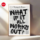 Newspaper Poster - What If It All Works Out - Positive Quote Canvas Wall Art, Affirming Minimalist Prints, Neutral Dorm Room Bed
